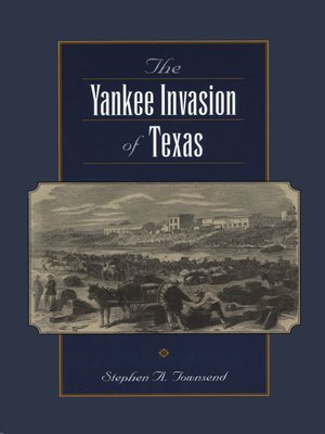 cover image of The Yankee Invasion of Texas